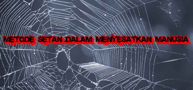 Metode Setan Dalam Menyesatkan Manusia